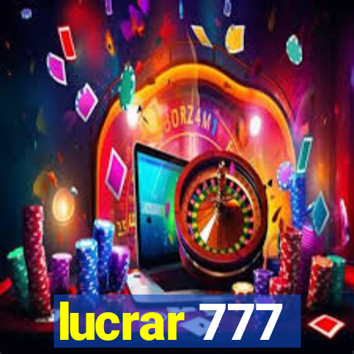 lucrar 777